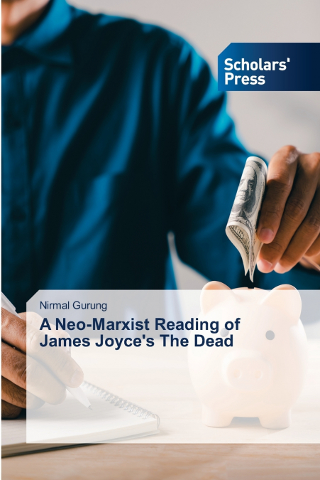 A Neo-Marxist Reading of James Joyce’s The Dead