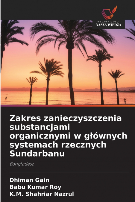 Zakres zanieczyszczenia substancjami organicznymi w głównych systemach rzecznych Sundarbanu