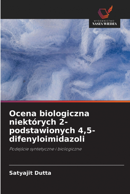 Ocena biologiczna niektórych 2-podstawionych 4,5-difenyloimidazoli