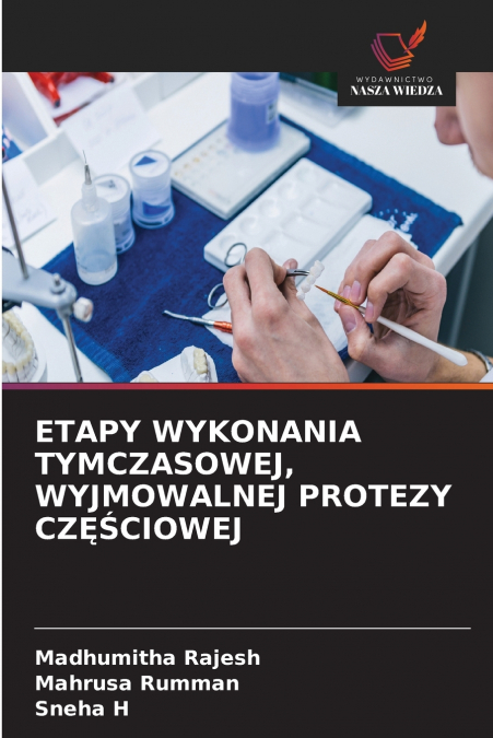 ETAPY WYKONANIA TYMCZASOWEJ, WYJMOWALNEJ PROTEZY CZĘŚCIOWEJ
