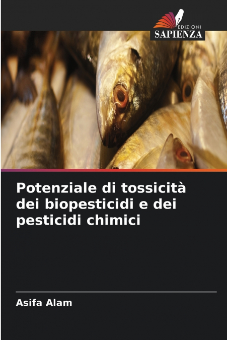 Potenziale di tossicità dei biopesticidi e dei pesticidi chimici