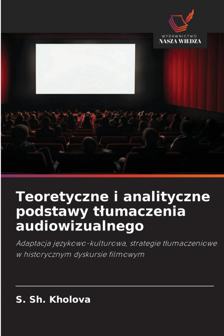 Teoretyczne i analityczne podstawy tłumaczenia audiowizualnego