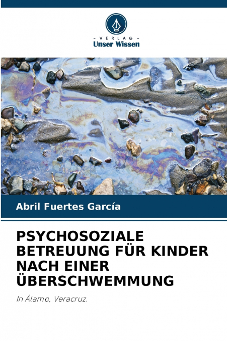 PSYCHOSOZIALE BETREUUNG FÜR KINDER NACH EINER ÜBERSCHWEMMUNG