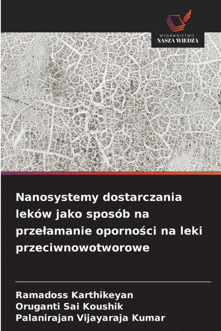 Nanosystemy dostarczania leków jako sposób na przełamanie oporności na leki przeciwnowotworowe