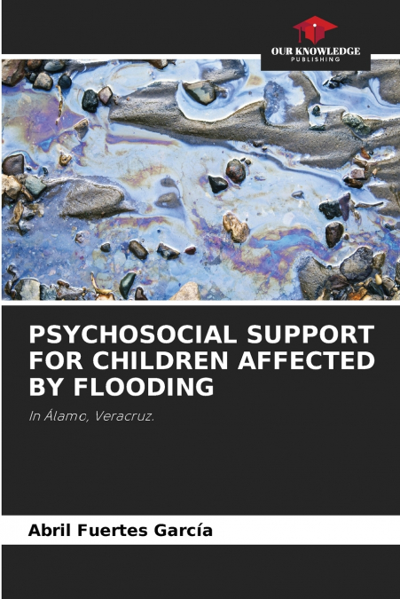 PSYCHOSOCIAL SUPPORT FOR CHILDREN AFFECTED BY FLOODING