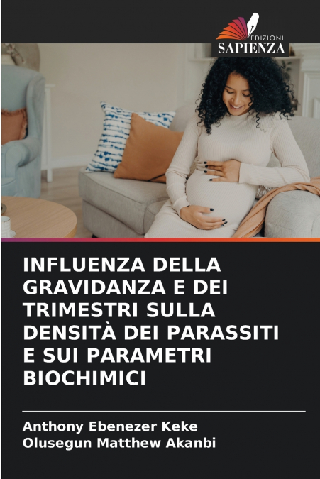INFLUENZA DELLA GRAVIDANZA E DEI TRIMESTRI SULLA DENSITÀ DEI PARASSITI E SUI PARAMETRI BIOCHIMICI