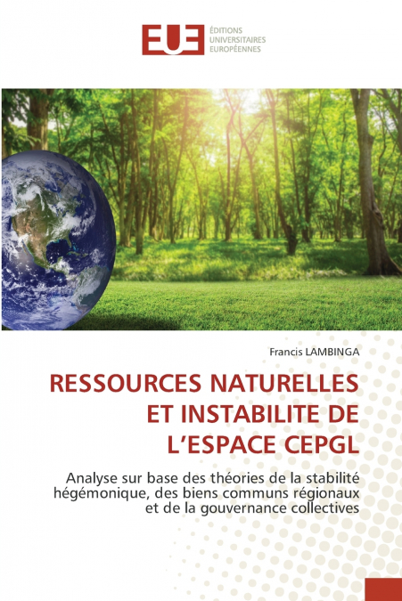 RESSOURCES NATURELLES ET INSTABILITE DE L’ESPACE CEPGL