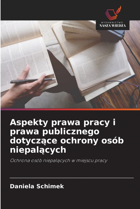 Aspekty prawa pracy i prawa publicznego dotyczące ochrony osób niepalących