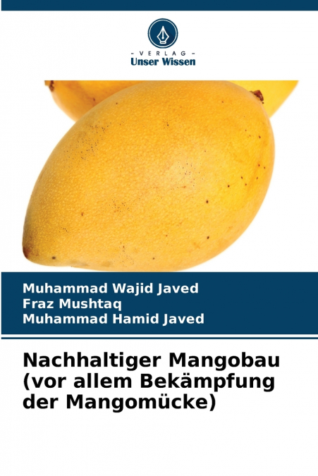 Nachhaltiger Mangobau (vor allem Bekämpfung der Mangomücke)