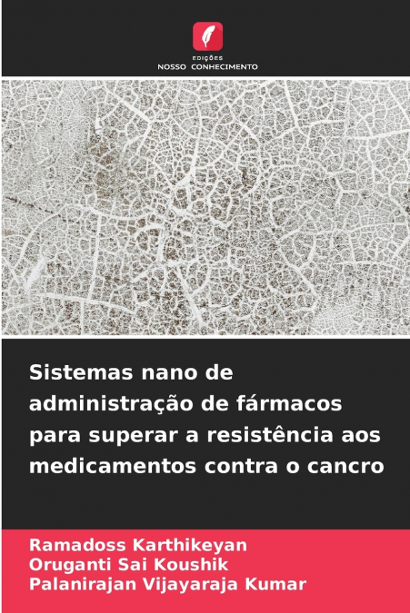 Sistemas nano de administração de fármacos para superar a resistência aos medicamentos contra o cancro