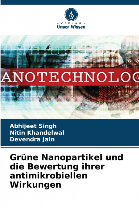 Grüne Nanopartikel und die Bewertung ihrer antimikrobiellen Wirkungen