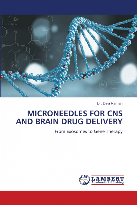 MICRONEEDLES FOR CNS AND BRAIN DRUG DELIVERY