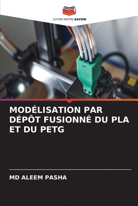 MODÉLISATION PAR DÉPÔT FUSIONNÉ DU PLA ET DU PETG