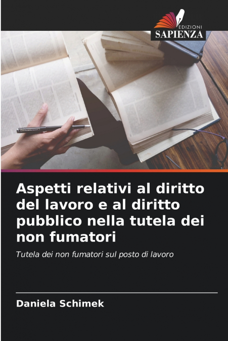 Aspetti relativi al diritto del lavoro e al diritto pubblico nella tutela dei non fumatori