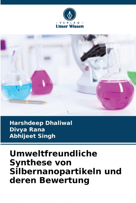 Umweltfreundliche Synthese von Silbernanopartikeln und deren Bewertung
