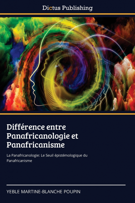 Différence entre Panafricanologie et Panafricanisme