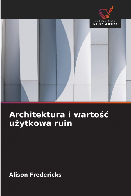 Architektura i wartość użytkowa ruin
