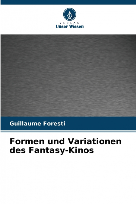 Formen und Variationen des Fantasy-Kinos