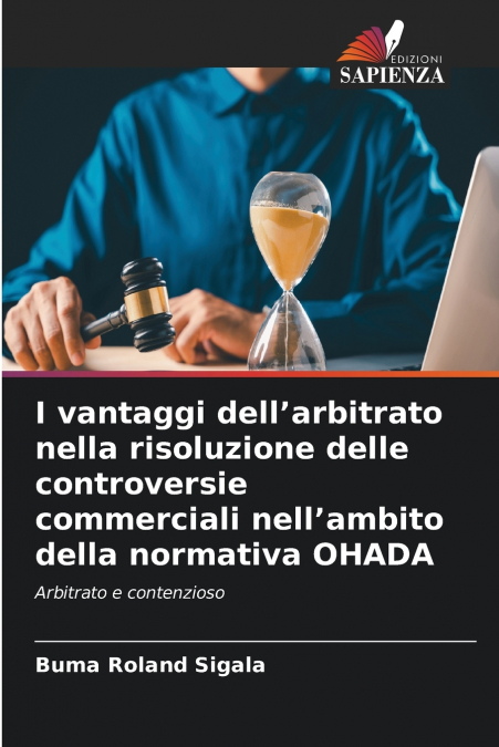 I vantaggi dell’arbitrato nella risoluzione delle controversie commerciali nell’ambito della normativa OHADA