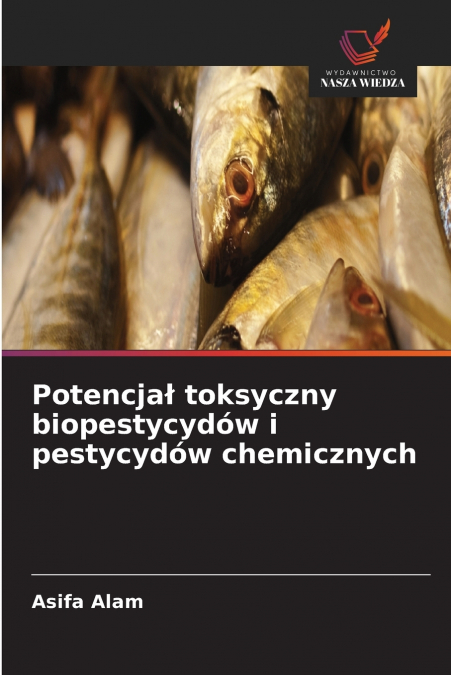 Potencjał toksyczny biopestycydów i pestycydów chemicznych