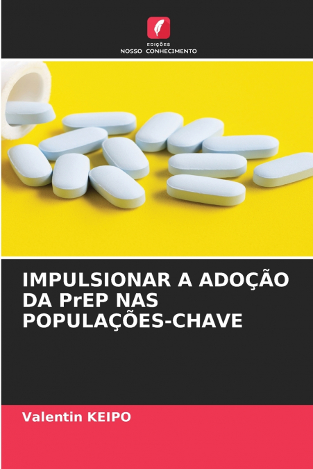 IMPULSIONAR A ADOÇÃO DA PrEP NAS POPULAÇÕES-CHAVE
