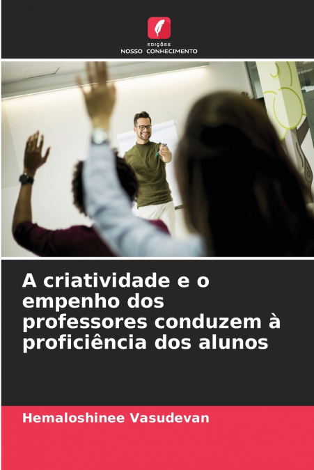 A criatividade e o empenho dos professores conduzem à proficiência dos alunos