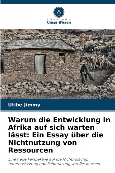 Warum die Entwicklung in Afrika auf sich warten lässt