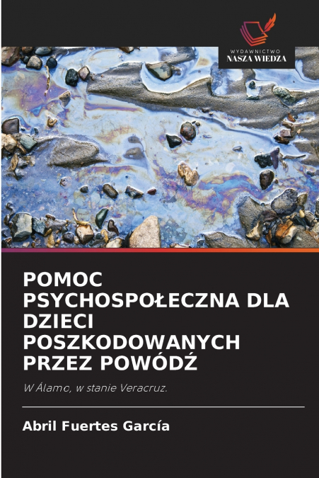 POMOC PSYCHOSPOŁECZNA DLA DZIECI POSZKODOWANYCH PRZEZ POWÓDŹ