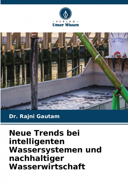 Neue Trends bei intelligenten Wassersystemen und nachhaltiger Wasserwirtschaft
