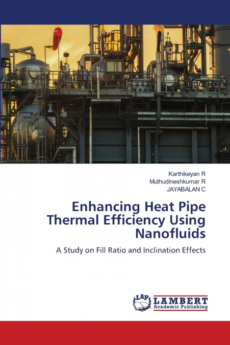 Enhancing Heat Pipe Thermal Efficiency Using Nanofluids