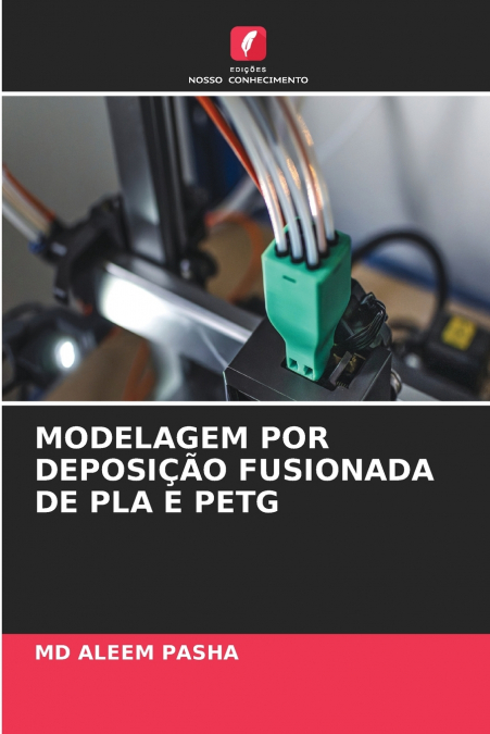 MODELAGEM POR DEPOSIÇÃO FUSIONADA DE PLA E PETG