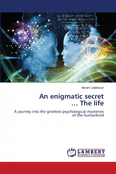 An enigmatic secret ... The life
