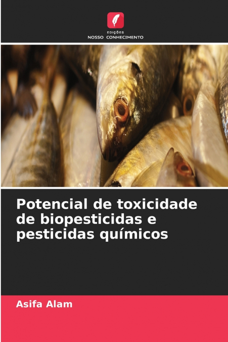 Potencial de toxicidade de biopesticidas e pesticidas químicos