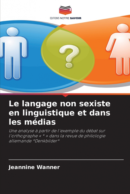 Le langage non sexiste en linguistique et dans les médias