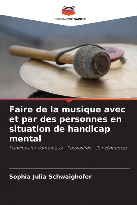 Faire de la musique avec et par des personnes en situation de handicap mental