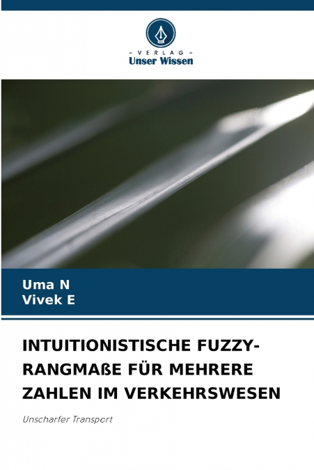 INTUITIONISTISCHE FUZZY-RANGMAßE FÜR MEHRERE ZAHLEN IM VERKEHRSWESEN