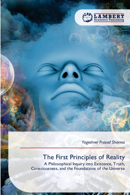 The First Principles of Reality