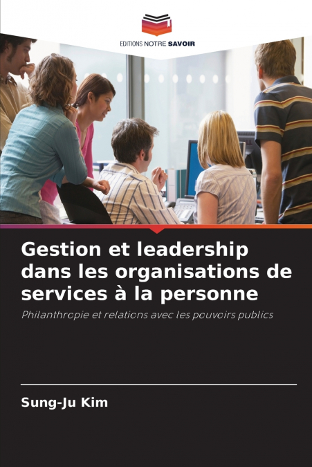 Gestion et leadership dans les organisations de services à la personne