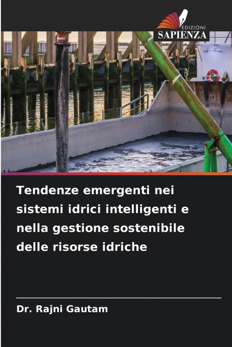 Tendenze emergenti nei sistemi idrici intelligenti e nella gestione sostenibile delle risorse idriche