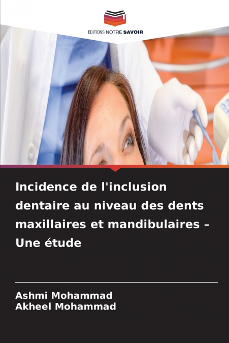 Incidence de l’inclusion dentaire au niveau des dents maxillaires et mandibulaires - Une étude
