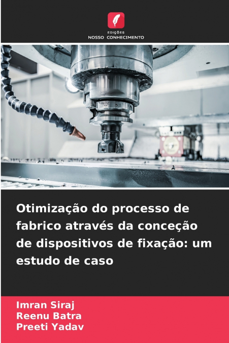 Otimização do processo de fabrico através da conceção de dispositivos de fixação