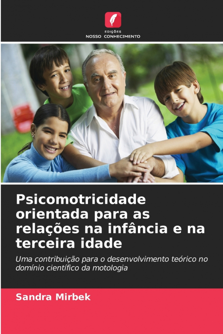 Psicomotricidade orientada para as relações na infância e na terceira idade