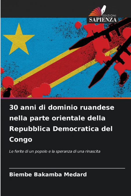 30 anni di dominio ruandese nella parte orientale della Repubblica Democratica del Congo
