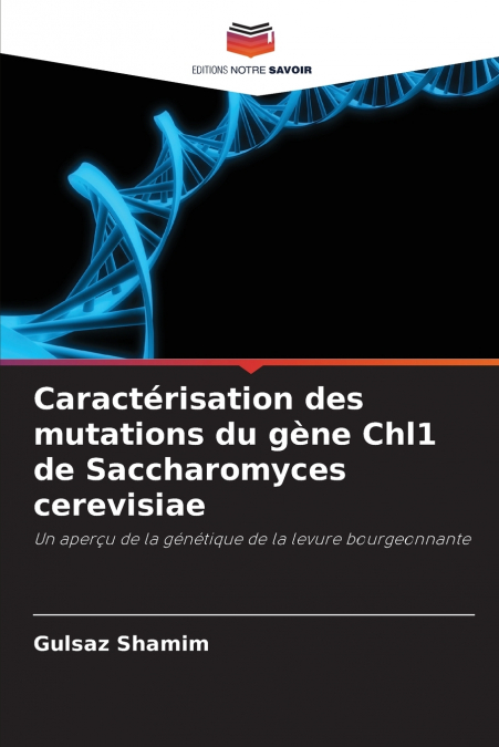 Caractérisation des mutations du gène Chl1 de Saccharomyces cerevisiae