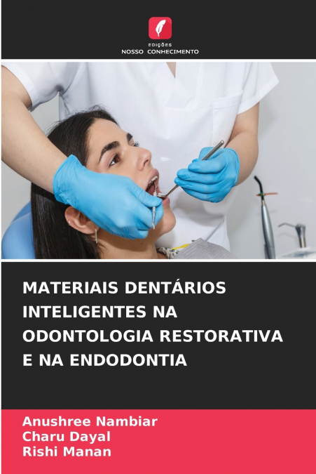 MATERIAIS DENTÁRIOS INTELIGENTES NA ODONTOLOGIA RESTORATIVA E NA ENDODONTIA