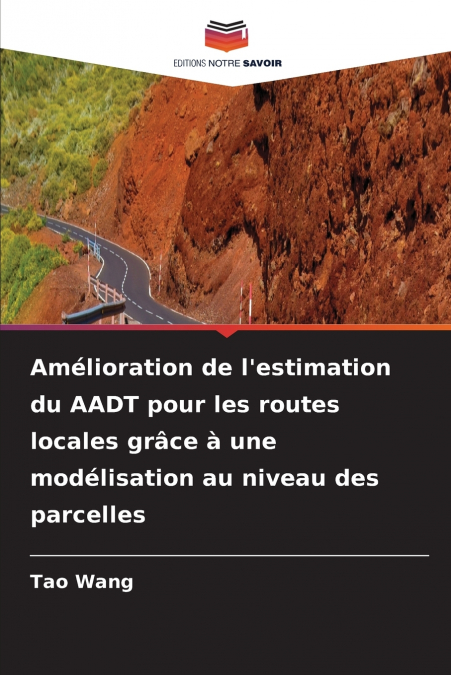 Amélioration de l’estimation du AADT pour les routes locales grâce à une modélisation au niveau des parcelles