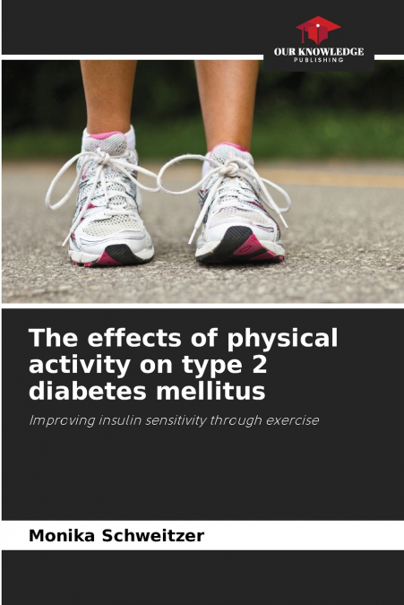 The effects of physical activity on type 2 diabetes mellitus