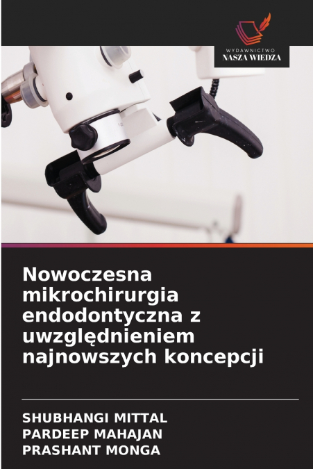 Nowoczesna mikrochirurgia endodontyczna z uwzględnieniem najnowszych koncepcji