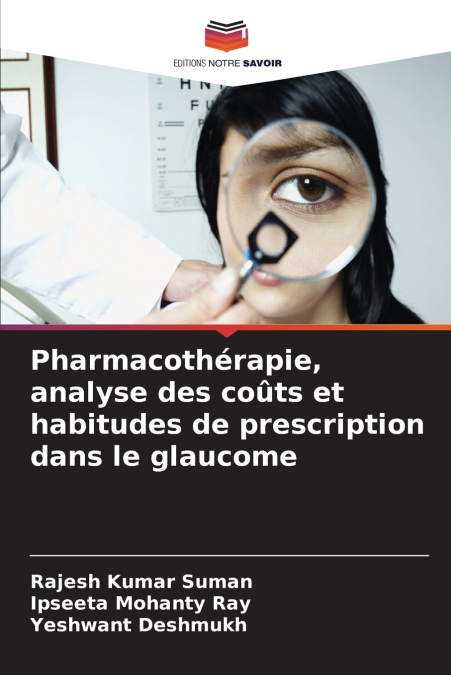 Pharmacothérapie, analyse des coûts et habitudes de prescription dans le glaucome