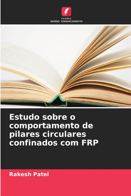 Estudo sobre o comportamento de pilares circulares confinados com FRP